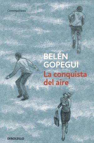 CONQUISTA DEL AIRE, LA (DEBOLSILLO) | 9788499899978 | GOPEGUI, BELEN | Llibreria La Gralla | Librería online de Granollers