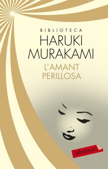 AMANT PERILLOSA, L' (LABUTXACA) | 9788499305561 | MURAKAMI, HARUKI | Llibreria La Gralla | Librería online de Granollers