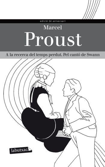 A LA RECERCA DEL TEMPS PERDUT. PEL CANTÓ DE SWANN (LABUTXACA 5E ANIVERSARI) | 9788499305264 | PROUST, MARCEL | Llibreria La Gralla | Librería online de Granollers