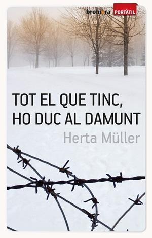 TOT EL QUE TINC HO DUC AL DAMUNT (PORTATIL) | 9788498248234 | MÜLLER, HERTA | Llibreria La Gralla | Llibreria online de Granollers