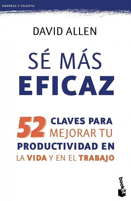 SÉ MÁS EFICAZ (BOOKET EMPRESA Y TALENTO 4161) | 9788415320708 | ALLEN, DAVID | Llibreria La Gralla | Librería online de Granollers