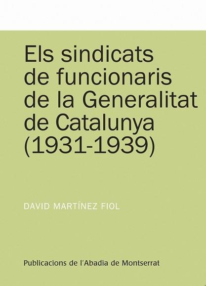 SINDICATS DE FUNCIONARIS DE LA GENERALITAT DE CATALUNYA 1931-1939 | 9788498833256 | Llibreria La Gralla | Llibreria online de Granollers