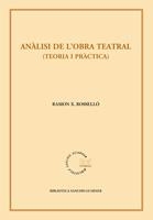 ANÀLISI DE L'OBRA TEATRAL (TEORIA I PRÀCTICA) | 9788498834437 | ROSSELLÓ, RAMON XAVIER | Llibreria La Gralla | Librería online de Granollers