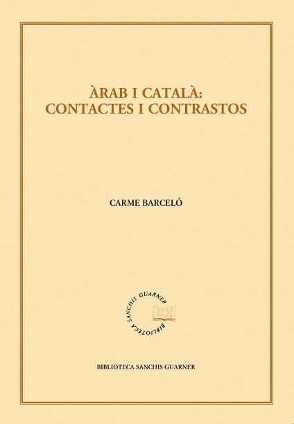 ARAB I CATALA CONTACTES I CONTRASTOS | 9788498834512 | BARCELO, CARME | Llibreria La Gralla | Librería online de Granollers