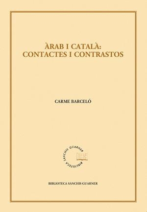ARAB I CATALA CONTACTES I CONTRASTOS | 9788498834512 | BARCELO, CARME | Llibreria La Gralla | Librería online de Granollers