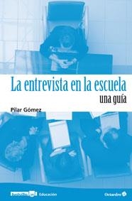 ENTREVISTA EN LA ESCUELA, LA. UNA GUÍA | 9788499212425 | GÓMEZ LÓPEZ, PILAR | Llibreria La Gralla | Librería online de Granollers
