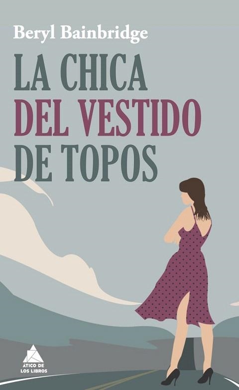 CHICA DEL VESTIDO DE TOPOS, LA | 9788493971908 | BAINBRIDGE, BERYL | Llibreria La Gralla | Llibreria online de Granollers