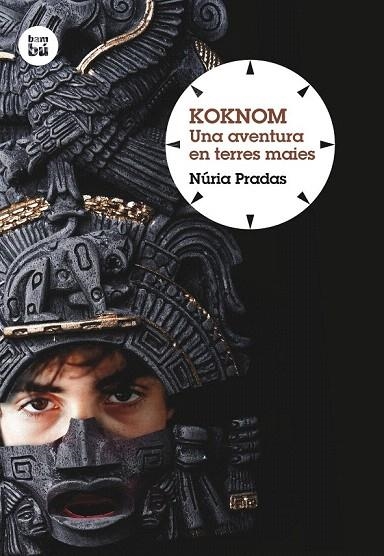 KOKNOM. UNA AVENTURA EN TERRES MAIES | 9788483432044 | PRADAS, NÚRIA | Llibreria La Gralla | Llibreria online de Granollers