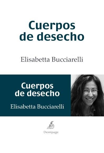 CUERPOS DE DESECHO | 9788492719358 | BUCCIARELLI, ELISABETTA | Llibreria La Gralla | Llibreria online de Granollers