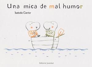 MICA DE MAL HUMOR, UNA | 9788426139467 | CARRIER, ISABELLE | Llibreria La Gralla | Llibreria online de Granollers