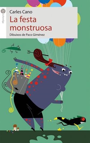 FESTA MONSTRUOSA, LA | 9788415095354 | CANO, CARLES | Llibreria La Gralla | Librería online de Granollers