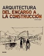 ARQUITECTURA DEL ENCARGO A LA CONSTRUCCIÓN | 9788498016154 | HUDSON, JENNIFER | Llibreria La Gralla | Llibreria online de Granollers