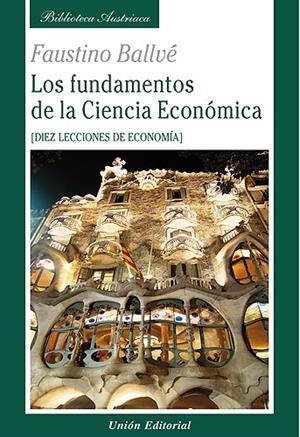 FUNDAMENTOS DE LA CIENCIA ECONOMICA, LA | 9788472095816 | BALLVÉ, FAUSTINO | Llibreria La Gralla | Llibreria online de Granollers