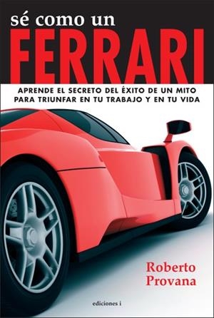 SE COMO UN FERRARI | 9788496851719 | PROVANA, ROBERTO | Llibreria La Gralla | Librería online de Granollers
