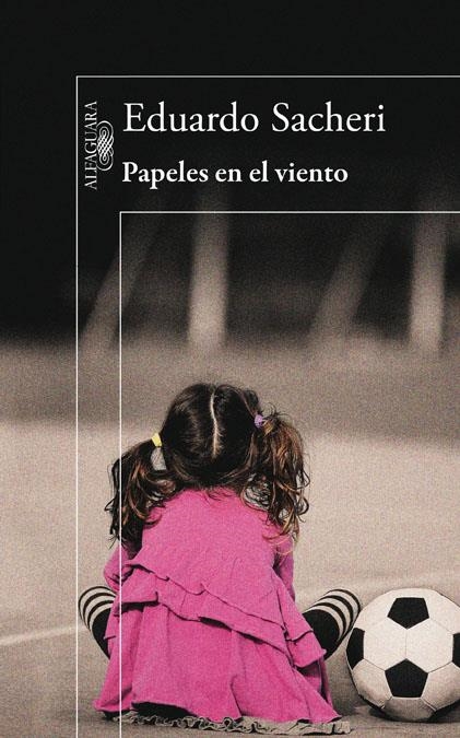 PAPELES EN EL VIENTO | 9788420403205 | SACHERI, EDUARDO | Llibreria La Gralla | Llibreria online de Granollers