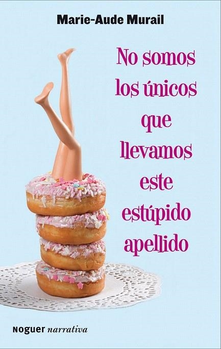 NO SOMOS LOS ÚNICOS QUE LLEVAMOS ESTE ESTÚPIDO APELLIDO | 9788427900042 | MURAIL, MARIE-AUDE  | Llibreria La Gralla | Librería online de Granollers