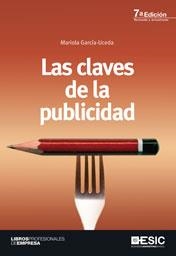 CLAVES DE LA PUBLICIDAD, LAS (7ª EDICIÓN) | 9788473568012 | GARCÍA, MARIOLA | Llibreria La Gralla | Librería online de Granollers