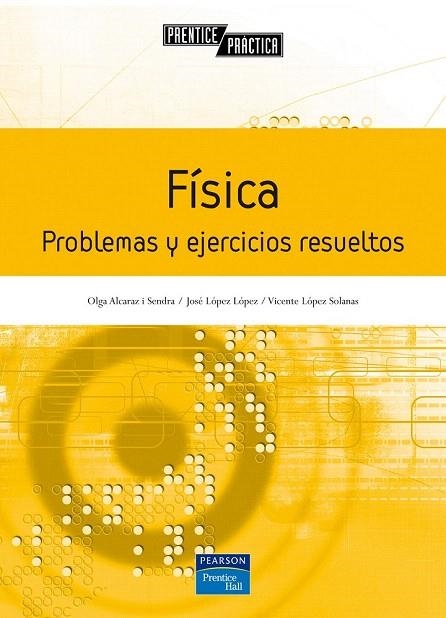 FISICA PROBLEMAS Y EJERCICIOS RESUELTOS | 9788420544472 | ALCARAZ, OLGA; LOPEZ, JOSE; LOPEZ, VICENTE | Llibreria La Gralla | Llibreria online de Granollers