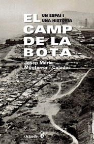 CAMP DE LA BOTA, EL. UN ESPAI I UNA HISTÒRIA | 9788499212470 | MONFERRER I CELADES, JOSEP MARIA | Llibreria La Gralla | Librería online de Granollers
