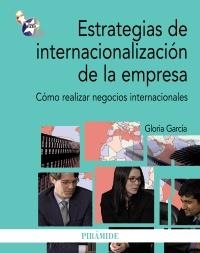 ESTRATEGIAS DE INTERNACIONALIZACIÓN DE LA EMPRESA | 9788436827125 | GARCÍA, GLORIA | Llibreria La Gralla | Librería online de Granollers