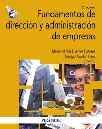 FUNDAMENTOS DE DIRECCIÓN Y ADMINISTRACIÓN DE EMPRESAS | 9788436827231 | FUENTES FUENTES, MARIA DEL MAR / CORDON POZO, EULOGIO | Llibreria La Gralla | Librería online de Granollers