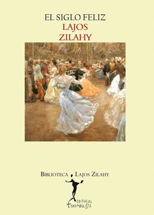 SIGLO FELIZ, EL | 9788494029301 | ZILAHY, LAJOS | Llibreria La Gralla | Librería online de Granollers