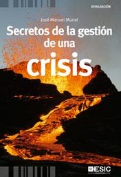 SECRETOS DE LA GESTIÓN DE UNA CRISIS | 9788473568616 | MURIEL, JOSÉ MANUEL | Llibreria La Gralla | Llibreria online de Granollers