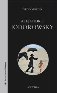 ALEJANDRO JODOROWSKY (SIGNO E IMAGEN. CINEASTAS) | 9788437630410 | MOLDES, DIEGO | Llibreria La Gralla | Librería online de Granollers