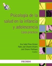 PSICOLOGÍA DE LA SALUD EN LA INFANCIA Y ADOLESCENCIA. CASOS PRÁCTICOS | 9788436827132 | ROSA ALCÁZAR, ANA ISABEL/OLIVARES OLIVARES, PABLO J./OLIVARES RODRÍGUEZ, JOSÉ | Llibreria La Gralla | Llibreria online de Granollers