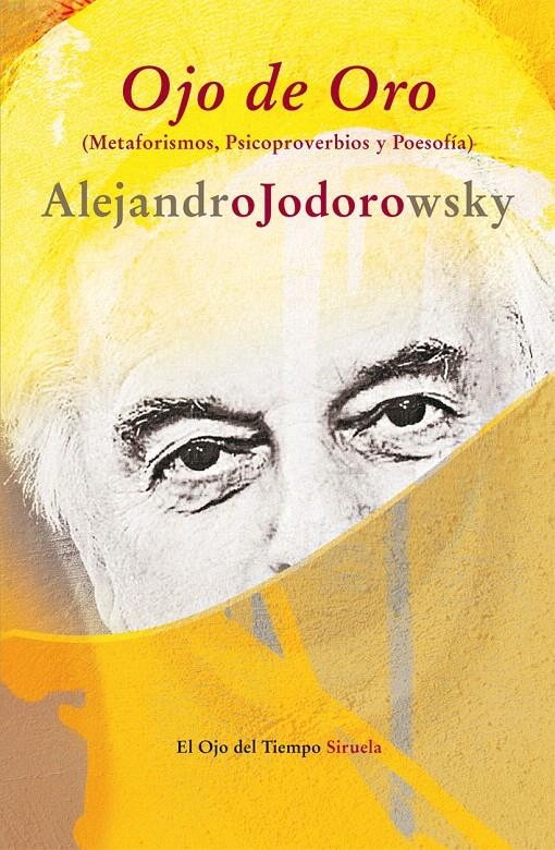 OJO DE ORO (METAFORISMOS PSICOPROVERBIOS Y POESOFÍA) | 9788498419009 | JODOROWSKY, ALEJANDRO | Llibreria La Gralla | Librería online de Granollers