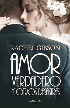 AMOR VERDADERO Y OTROS DESASTRES | 9788415433071 | GIBSON, RACHEL | Llibreria La Gralla | Llibreria online de Granollers