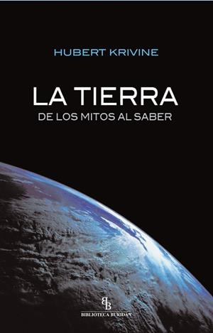 TIERRA DE LOS MITOS AL SABER, LA | 9788415216339 | KRIVINE, HUBERT | Llibreria La Gralla | Llibreria online de Granollers