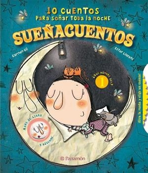 SUEÑACUENTOS. 10 CUENTOS PARA SOÑAR TODA LA NOCHE | 9788434237988 | GIL, CARMEN; LLORENS, ESTER | Llibreria La Gralla | Llibreria online de Granollers