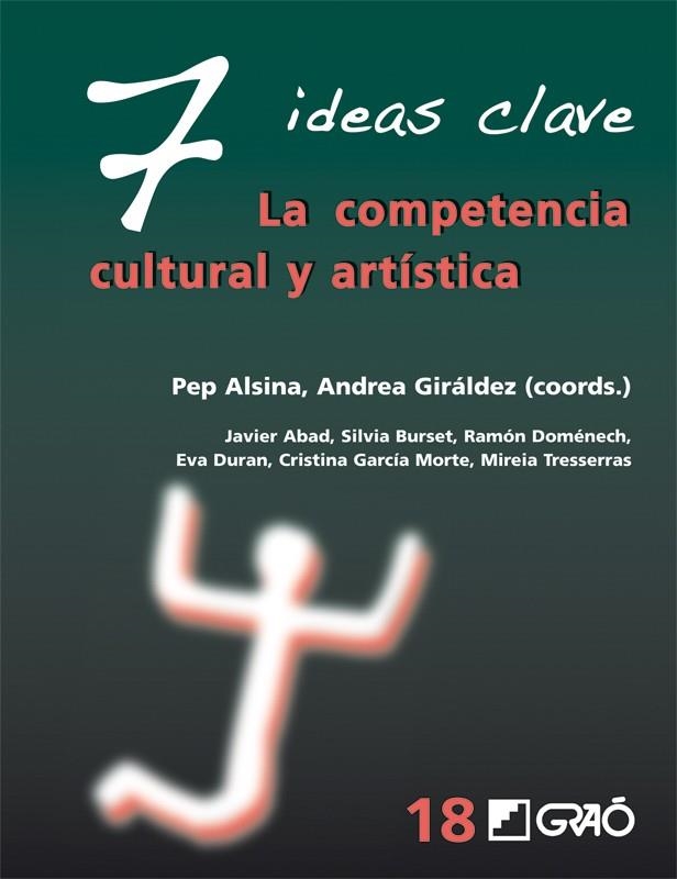 7 IDEAS CLAVE. LA COMPETENCIA CULTURAL Y ARTÍSTICA | 9788499804736 | ALSINA, PEP / GIRALDEZ, ANDREA | Llibreria La Gralla | Librería online de Granollers
