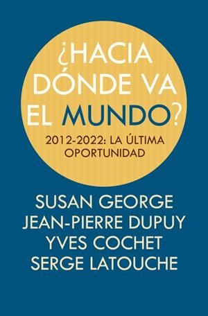 HACIA DÓNDE VA EL MUNDO? | 9788498884494 | GEORGE, SUSAN / ALTRES... | Llibreria La Gralla | Llibreria online de Granollers