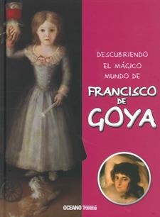 DESCUBRIENDO EL MAGICO MUNDO DE FRANCISCO DE GOYA | 9786074002744 | Llibreria La Gralla | Librería online de Granollers