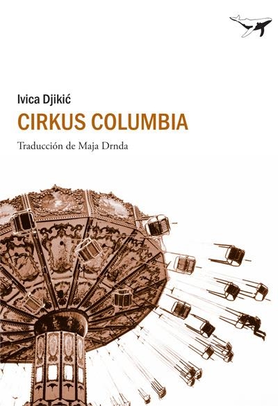 CIRKUS COLUMBIA | 9788493805135 | DJIKIC, IVICA | Llibreria La Gralla | Llibreria online de Granollers