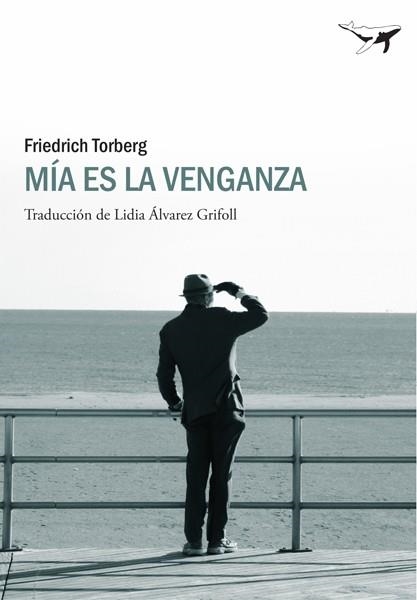 MÍA ES LA VENGANZA | 9788493805166 | TORBERG, FRIEDRICH | Llibreria La Gralla | Llibreria online de Granollers