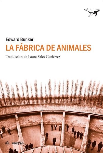 FÁBRICA DE ANIMALES, LA | 9788493805173 | BUNKER, EDWARD | Llibreria La Gralla | Librería online de Granollers