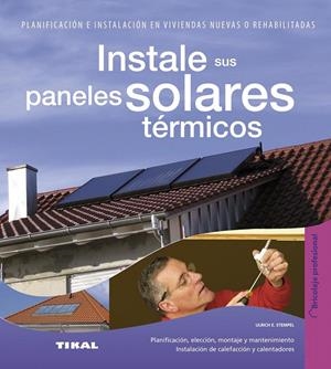 INSTALE SUS PANELES SOLARES TÉRMICOS | 9788499281605 | STEMPEL, ULRICH E | Llibreria La Gralla | Librería online de Granollers