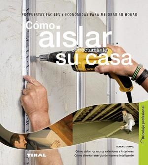 COMO AISLAR CORRECTAMENTE SU CASA | 9788499281599 | STEMPEL, ULRICH E. | Llibreria La Gralla | Librería online de Granollers