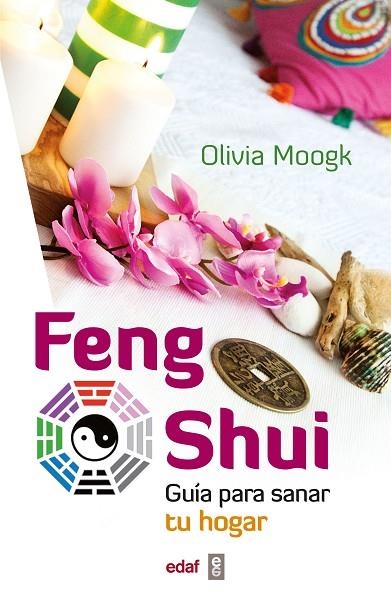 FENG SHUI. GUIA PARA SANAR TU HOGAR  | 9788441431669 | MOOGK, OLIVIA | Llibreria La Gralla | Llibreria online de Granollers
