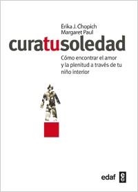 CURA TU SOLEDAD | 9788441431812 | CHOPICH, ERIKA J./PAUL, MARGARET | Llibreria La Gralla | Llibreria online de Granollers