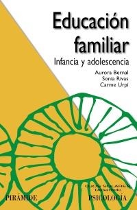 EDUCACIÓN FAMILIAR. INFANCIA Y ADOLESCENCIA | 9788436827606 | BERNAL, AURORA/RIVAS, SONIA/URPÍ, CARME | Llibreria La Gralla | Llibreria online de Granollers