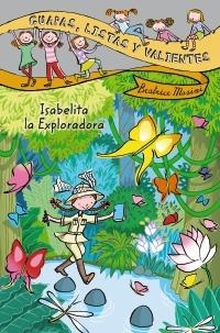 ISABELITA LA EXPLORADORA (GUAPAS LISTAS Y VALIENTES, 5) | 9788467829310 | MASINI, BEATRICE | Llibreria La Gralla | Librería online de Granollers