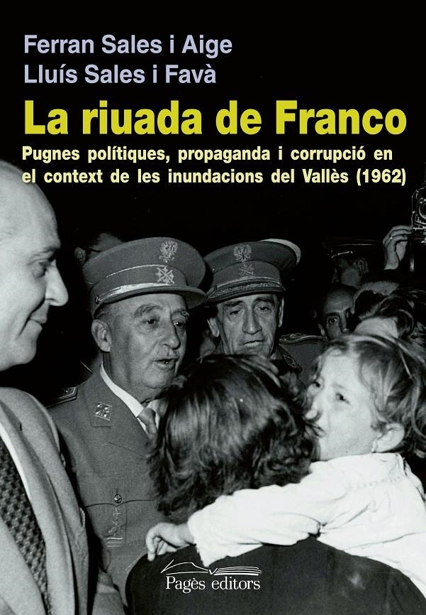 RIUADA DE FRANCO, LA | 9788499752716 | SALES I AIGE, FERRAN; SALES I FAVA, LLUIS | Llibreria La Gralla | Librería online de Granollers
