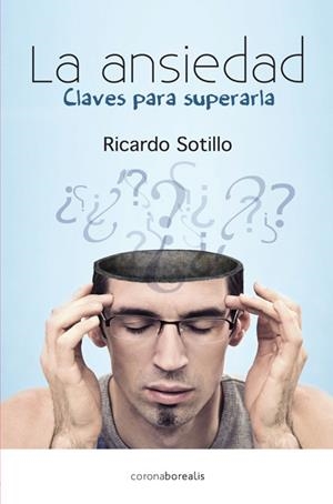 ANSIEDAD CLAVES PARA SUPERARLA, LA  | 9788415306771 | SOTILLO, RICARDO | Llibreria La Gralla | Librería online de Granollers