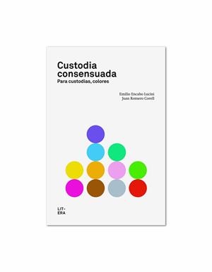CUSTODIA CONSENSUADA | 9788494029219 | ENCABO LUCINI, EMILIO / ROMERO CORELL, JUAN | Llibreria La Gralla | Librería online de Granollers