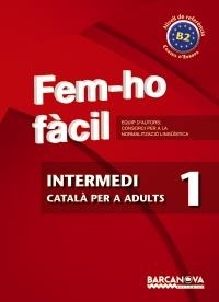 FEM-HO FÀCIL. INTERMEDI 1 | 9788448928469 | CONSORCI PER A LA NORMALITZACIO LINGÜÍSTICA | Llibreria La Gralla | Librería online de Granollers