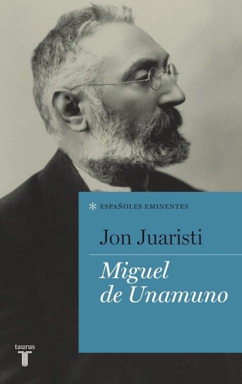 MIGUEL DE UNAMUNO | 9788430600762 | JUARISTI, JON | Llibreria La Gralla | Librería online de Granollers